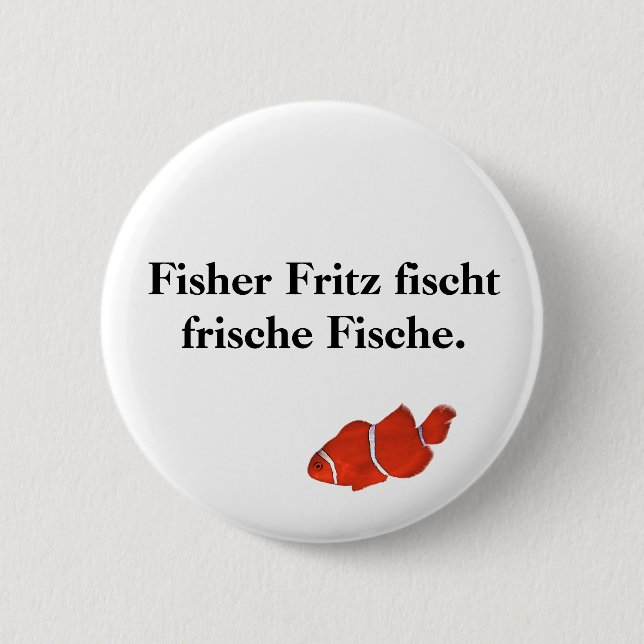 Fisher Fritz fischt frische Fische. 6 Cm Round Badge (Front)