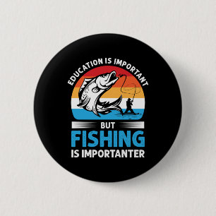 Fisher Gift Fishing Is Importanter 6 Cm Round Badge