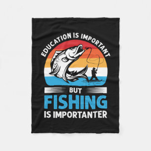 Fisher Gift Fishing Is Importanter Fleece Blanket