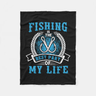 Fisher Gift Fishing Is The Best Part In My Life Fleece Blanket