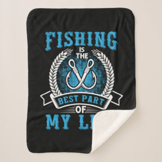 Fisher Gift Fishing Is The Best Part In My Life Sherpa Blanket