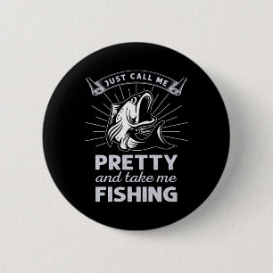 Fisher Gift Just Call Me Pretty Fishing 6 Cm Round Badge