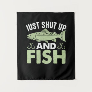 Fisher Gift Just Shut Up And Fish Tapestry
