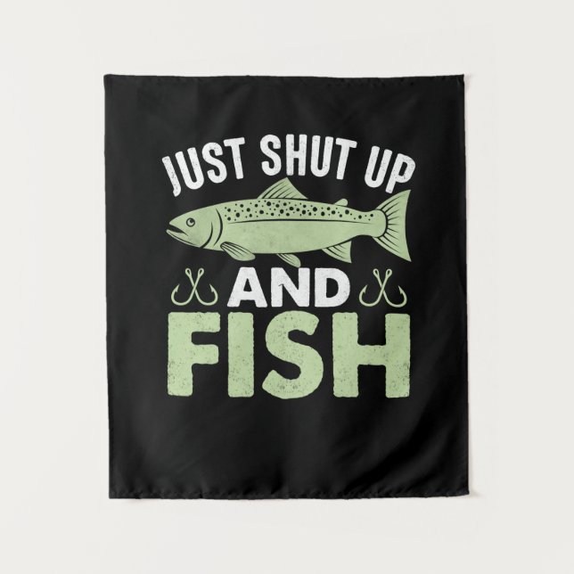 Fisher Gift Just Shut Up And Fish Tapestry (Front)