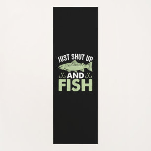Fisher Gift Just Shut Up And Fish Yoga Mat