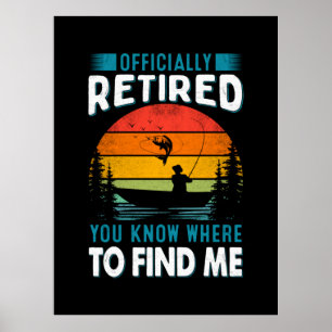 Fisher Gift Retired You Know Where To Find Me Poster