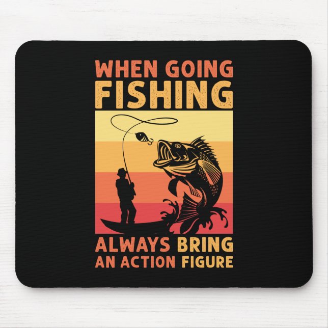 Fisher Gift When Going Fishing Mouse Pad (Front)