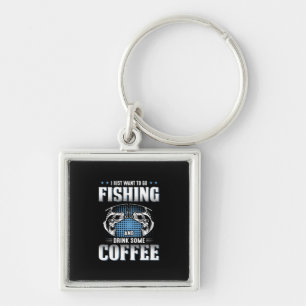 Fisher Go Fishing And Drink Some Coffee Key Ring