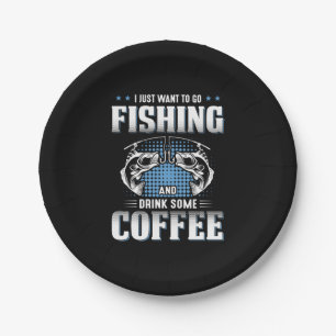 Fisher Go Fishing And Drink Some Coffee Paper Plate