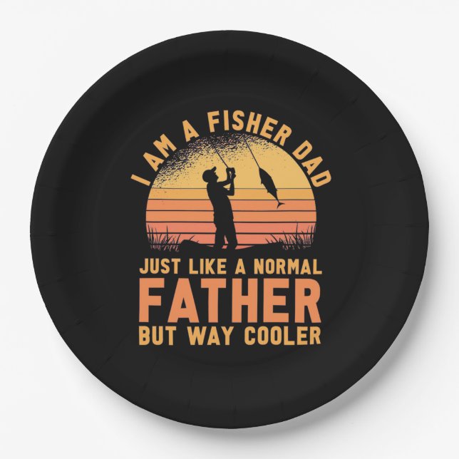 Fisher I Am A Fisher Dad Paper Plate (Front)