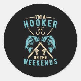 Fisher I Am A Fisher On The Weekend Classic Round Sticker