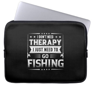 Fisher I Just Need To Go Fishing Laptop Sleeve