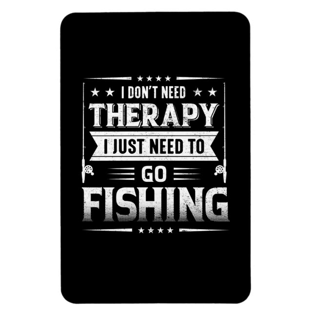 Fisher I Just Need To Go Fishing Magnet (Vertical)