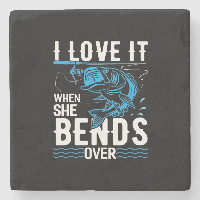 Fisher I Love It When She Fishs Over Stone Coaster (Front)