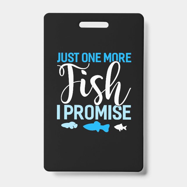 Fisher Just One More Fish ID Badge (Front)