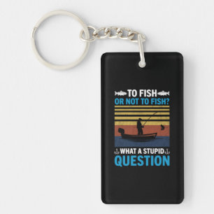 Fisher To Fish Or Not To Fish Key Ring