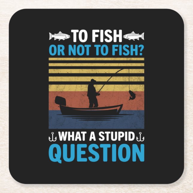 Fisher To Fish Or Not To Fish Square Paper Coaster (Front)