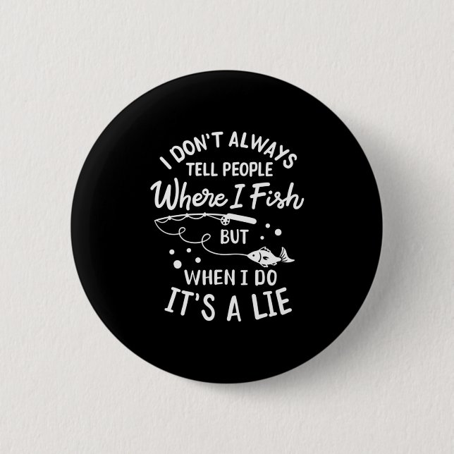 Fisher Where I Fish 6 Cm Round Badge (Front)