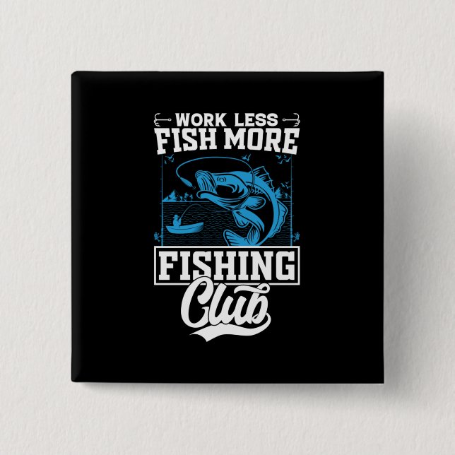 Fisher Work Less Fish More 15 Cm Square Badge (Front)