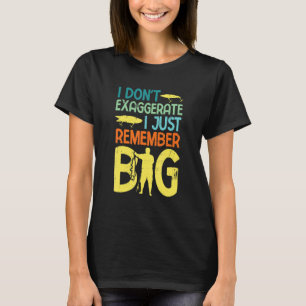 Fisherman Fish Quote For Fishing 1 T-Shirt