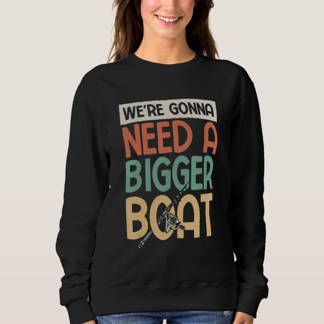 Fisherman Fish Quote For Fishing Sweatshirt (Front)