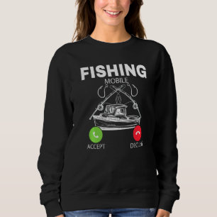 Fisherman Funny Call Fishing Boat Fishing Sweatshirt