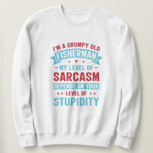 Fisherman Funny Sarcasm Novelty Humour Gift Sweatshirt