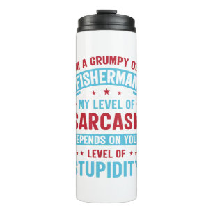 Fisherman Funny Sarcasm Novelty Humour Gift Thermal Tumbler