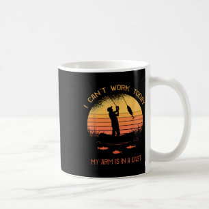 Fisherman, I Cant Work Today My Arm In A Cast Funn Coffee Mug