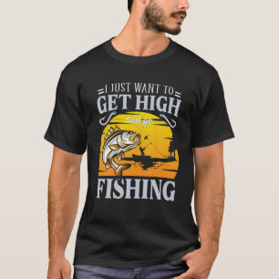Fisherman I Just Want To Get High And Go Fishing V T-Shirt