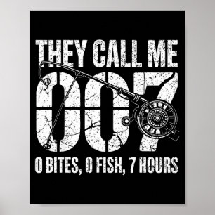 Fisherman Joke Dad They Call Me 007 Funny Fishing  Poster