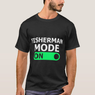 Fisherman Mode On T-Shirt