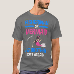 Fisherman or Mermaid Big Brother Gender Reveal  T-Shirt