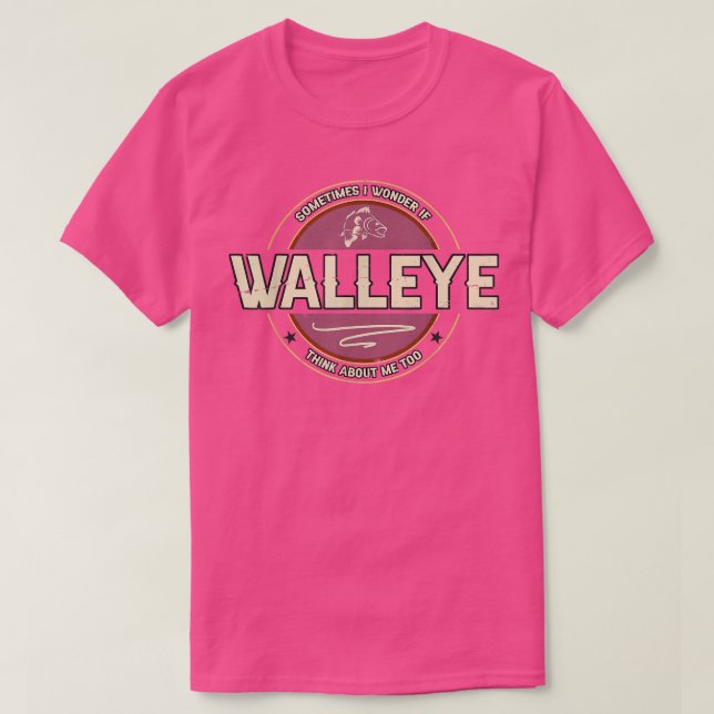 Fisherman Quotes Walleye Fishing  T-Shirt (Design Front)