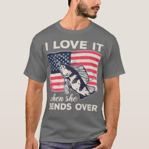 Fisherman USA I Love It When She Bends Over Funny  T-Shirt