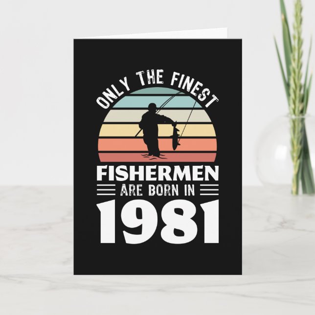 Fishermen born in 1981 40th Birthday Fishing Gift Card (Front)