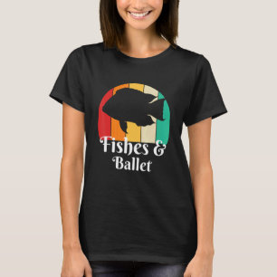 Fishes And Ballet Dancing T-Shirt