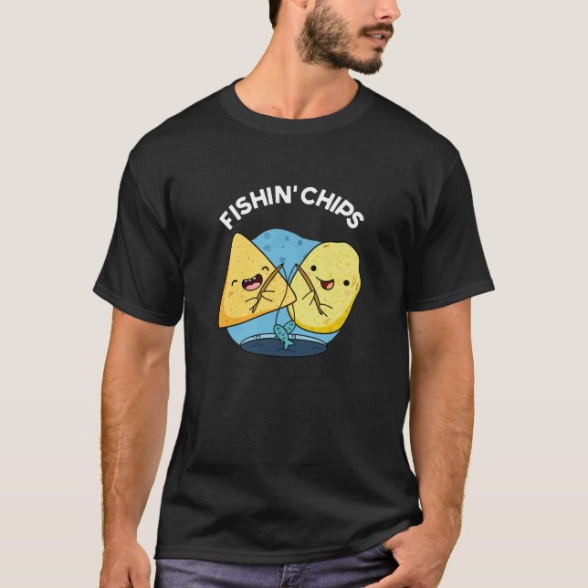 Fishin chips Funny Food Pun Dark BG T-Shirt (Front)