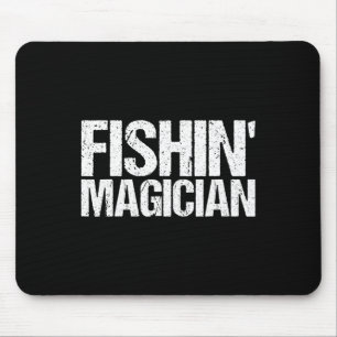 Fishin' Magician Shirt Funny Fishing Mouse Pad