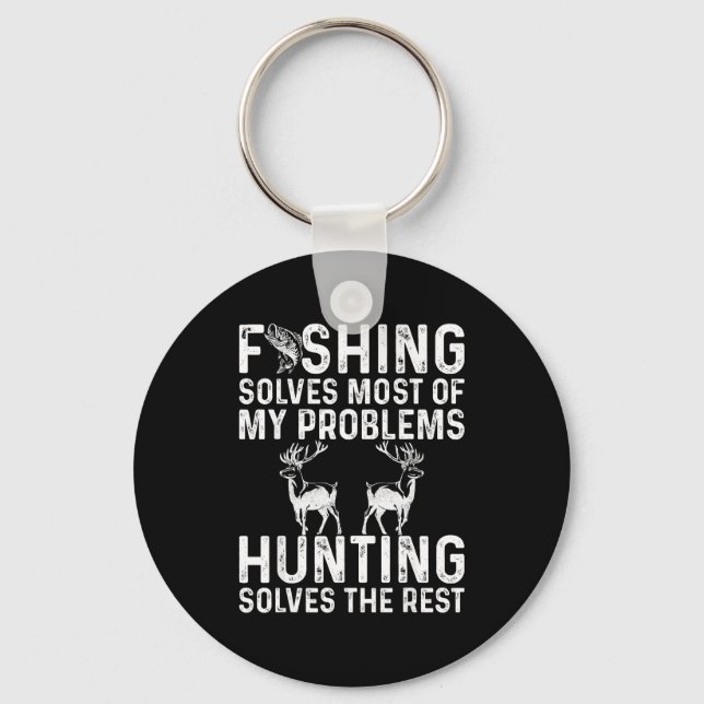 Fishing &amp; Hunting Solve My Problems Funny  Key Ring (Front)