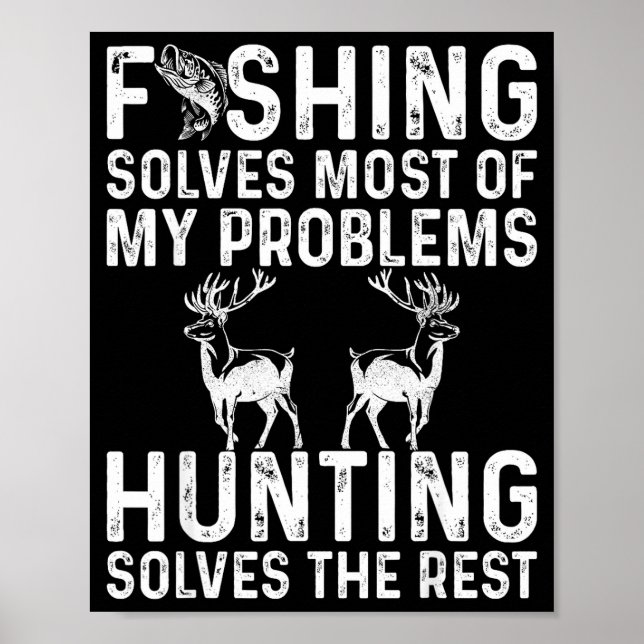 Fishing &amp; Hunting Solve My Problems Funny  Poster (Front)
