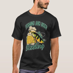 Fishing And Beer Sizzle Fishing Fisherman Saying F T-Shirt