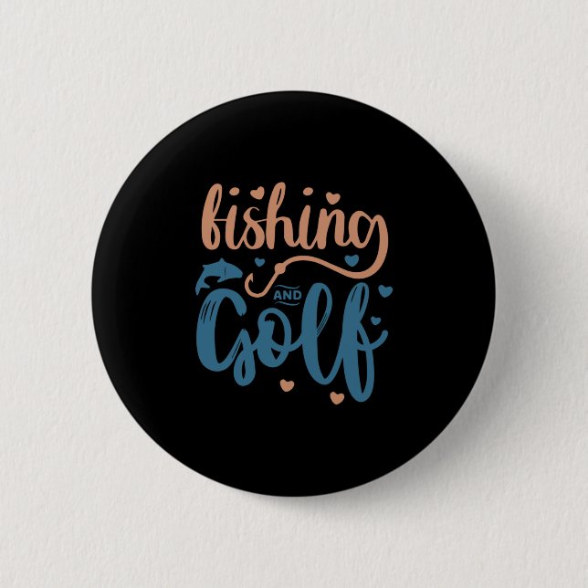 Fishing And Golf 6 Cm Round Badge (Front)