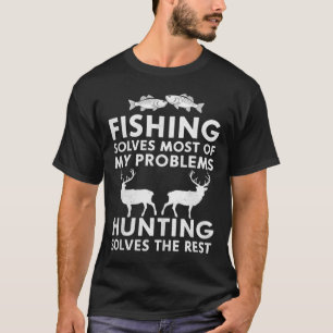 Fishing And Hunting Gifts Fathers Day Humour Hunte T-Shirt