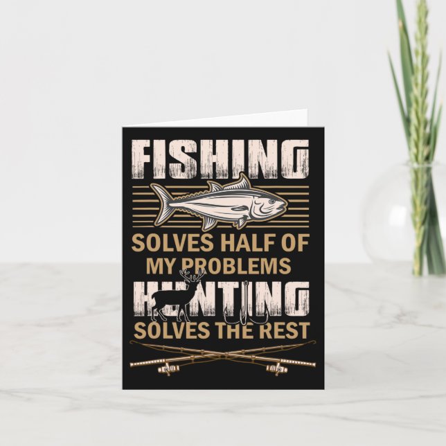 Fishing And Hunting Solve My Problems Funny Fisher Card (Front)