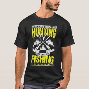 Fishing And Hunting Themed Gag Men Phrase T-Shirt