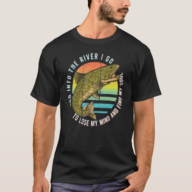 Fishing And Into The River Find My Souls Fisherman T-Shirt (Front)