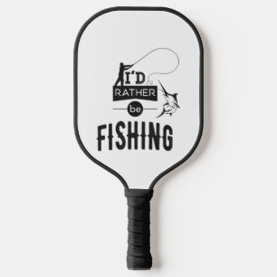 Fishing Angler Fishing Humour Funny Saying Pickleball Paddle