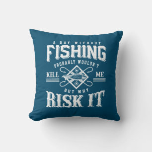 Fishing Art A Day Without Fishing Time Cushion