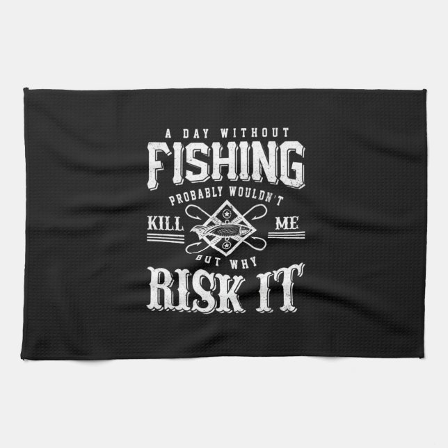 Fishing Art A Day Without Fishing Time Tea Towel (Horizontal)